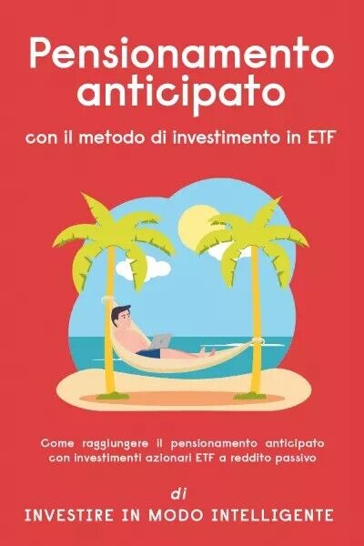 Pensionamento anticipato con il metodo di investimento in ETF. Come …