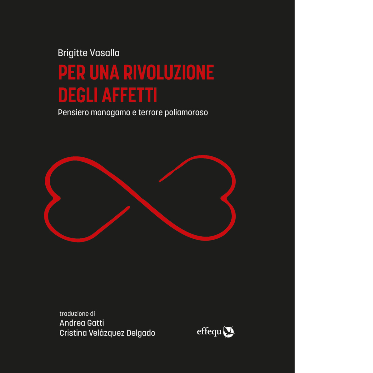 PER UNA RIVOLUZIONE DEGLI AFFETTI di Vasallo Brigitte - Effequ, …