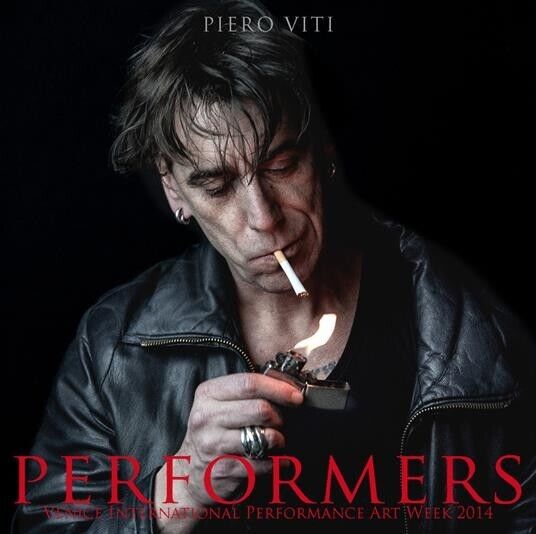 PERFORMERS. Venice International Performance Art Week 2014 di Piero Viti, …