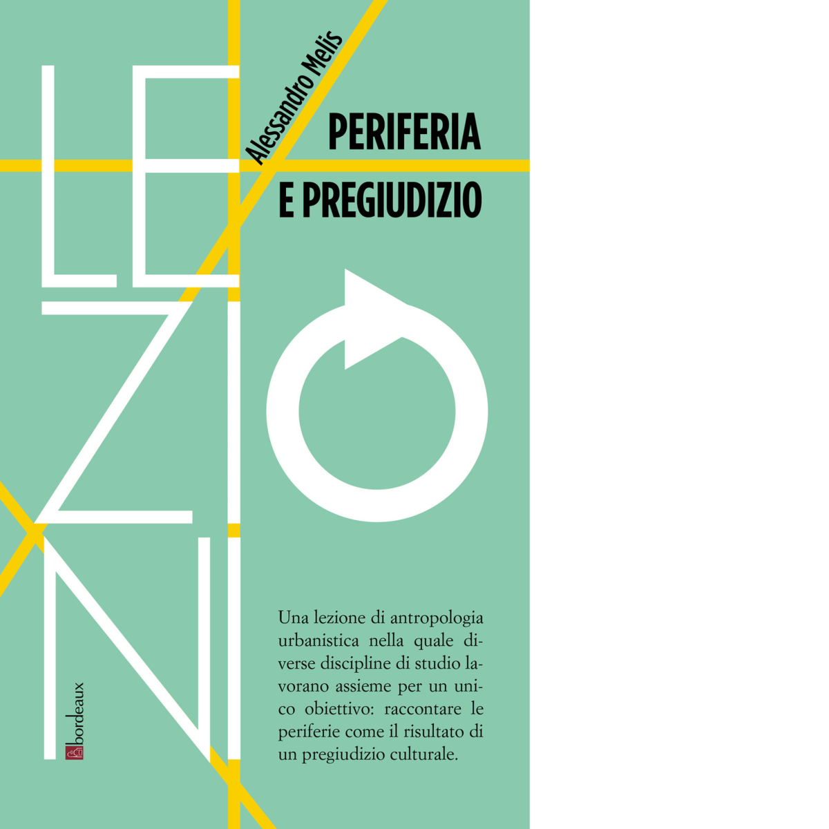 Periferia e pregiudizio di Alessandro Melis, 2021, Bordeaux