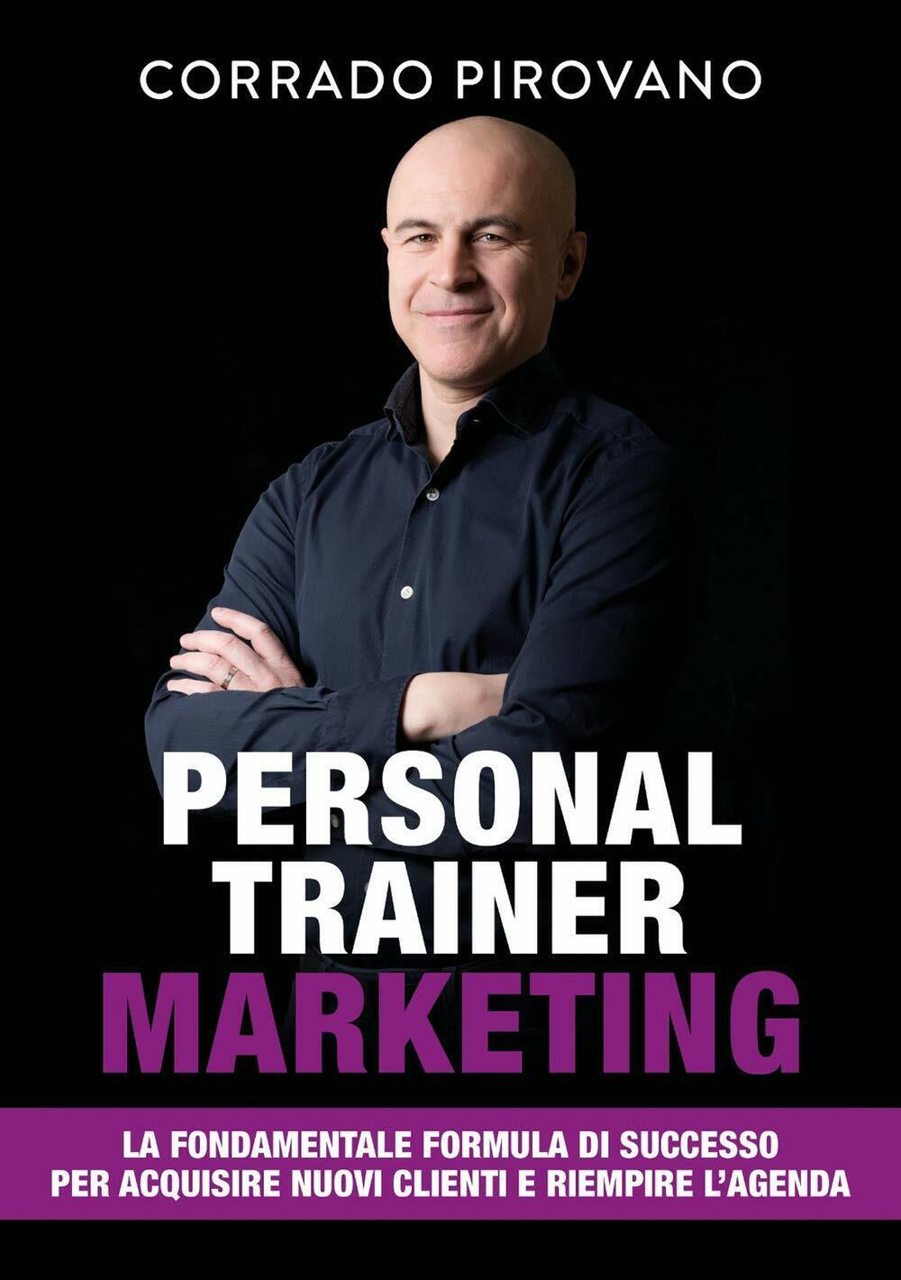 Personal Trainer Marketing - Corrado Pirovano - Libri D'Impresa, 2020