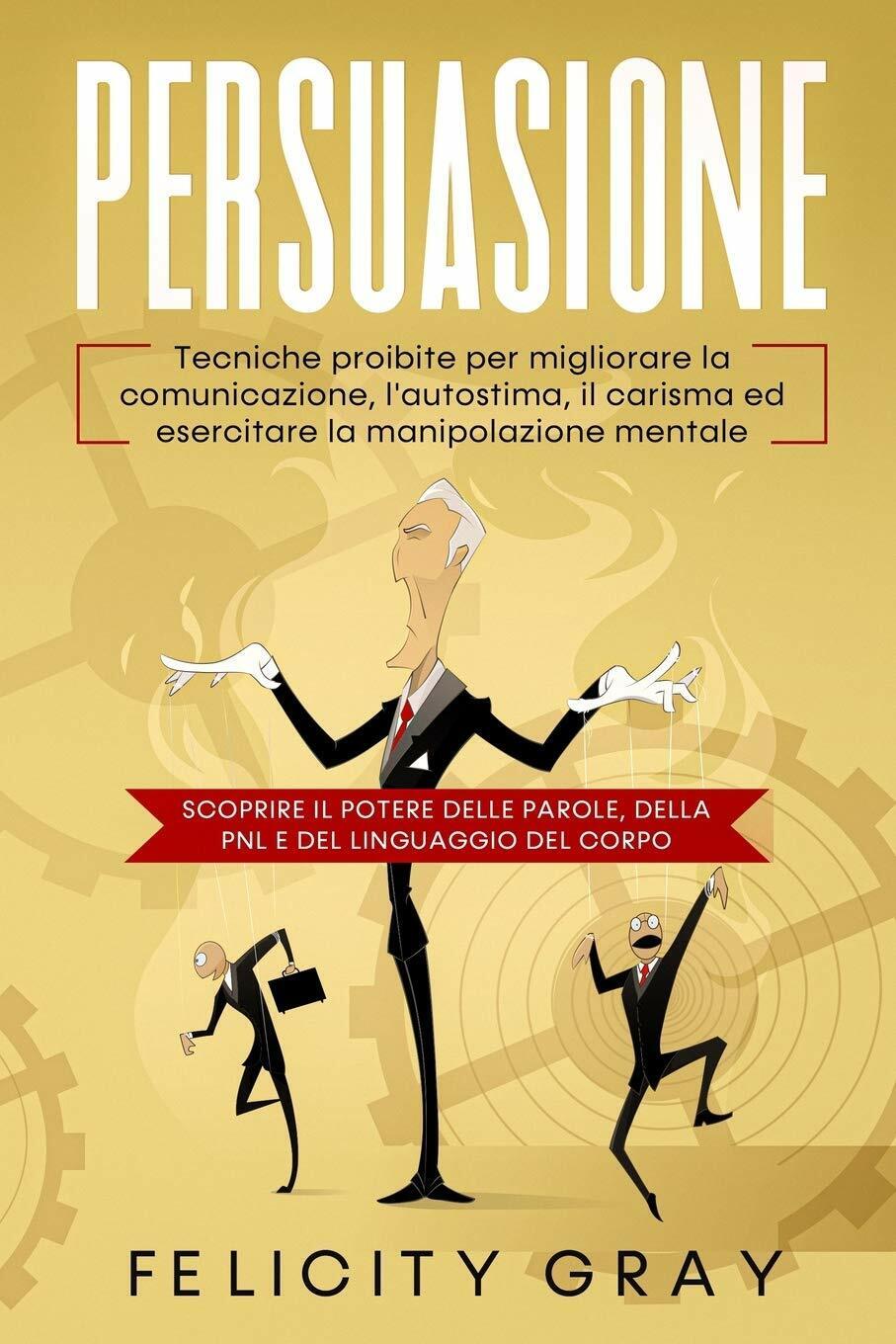 Persuasione - Gray DR. Felicity Gray - Independently Published, 2020