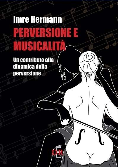 Perversione e musicalità. Un contributo alla dinamica della perversione di …