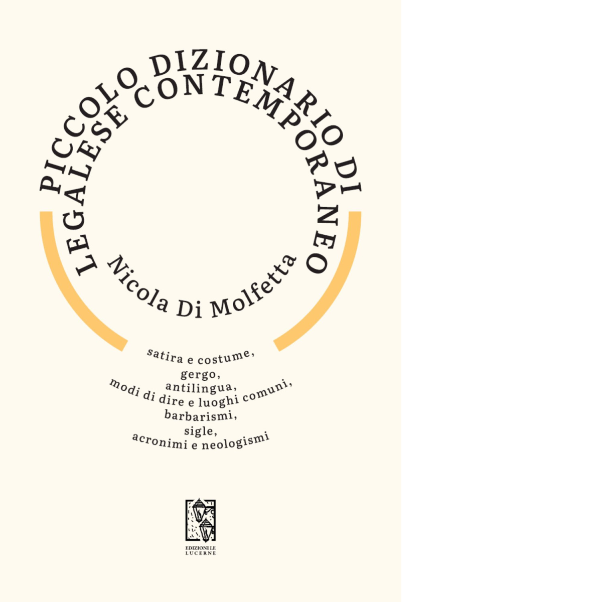 Piccolo dizionario di legalese contemporaneo di Nicola Di Molfetta - …
