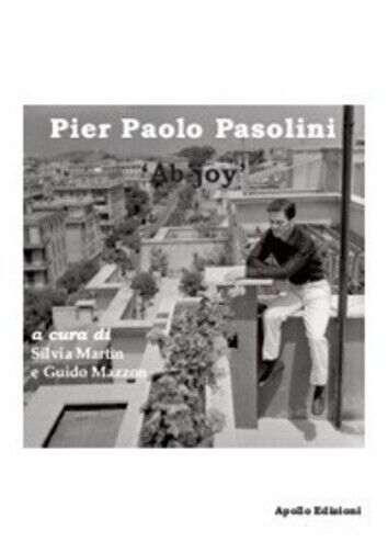Pier Paolo Pasolini. «Ab-joy» di S. Martin, G. Mazzon, 2018, …