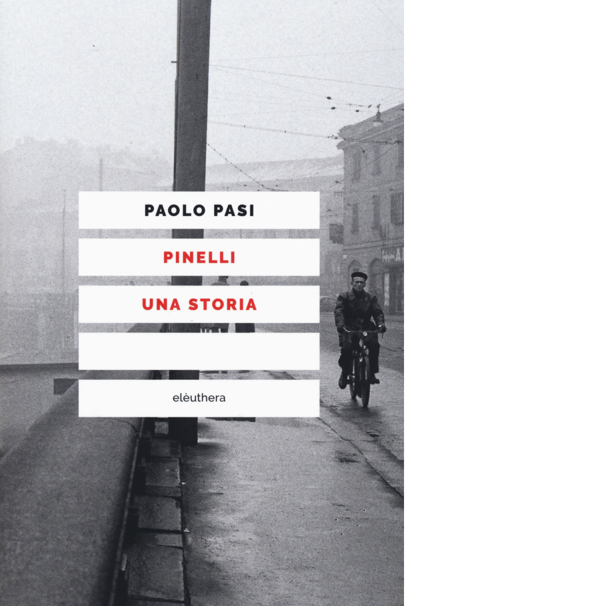 Pinelli una storia di Pasi Paolo - Elèuthera, 2019