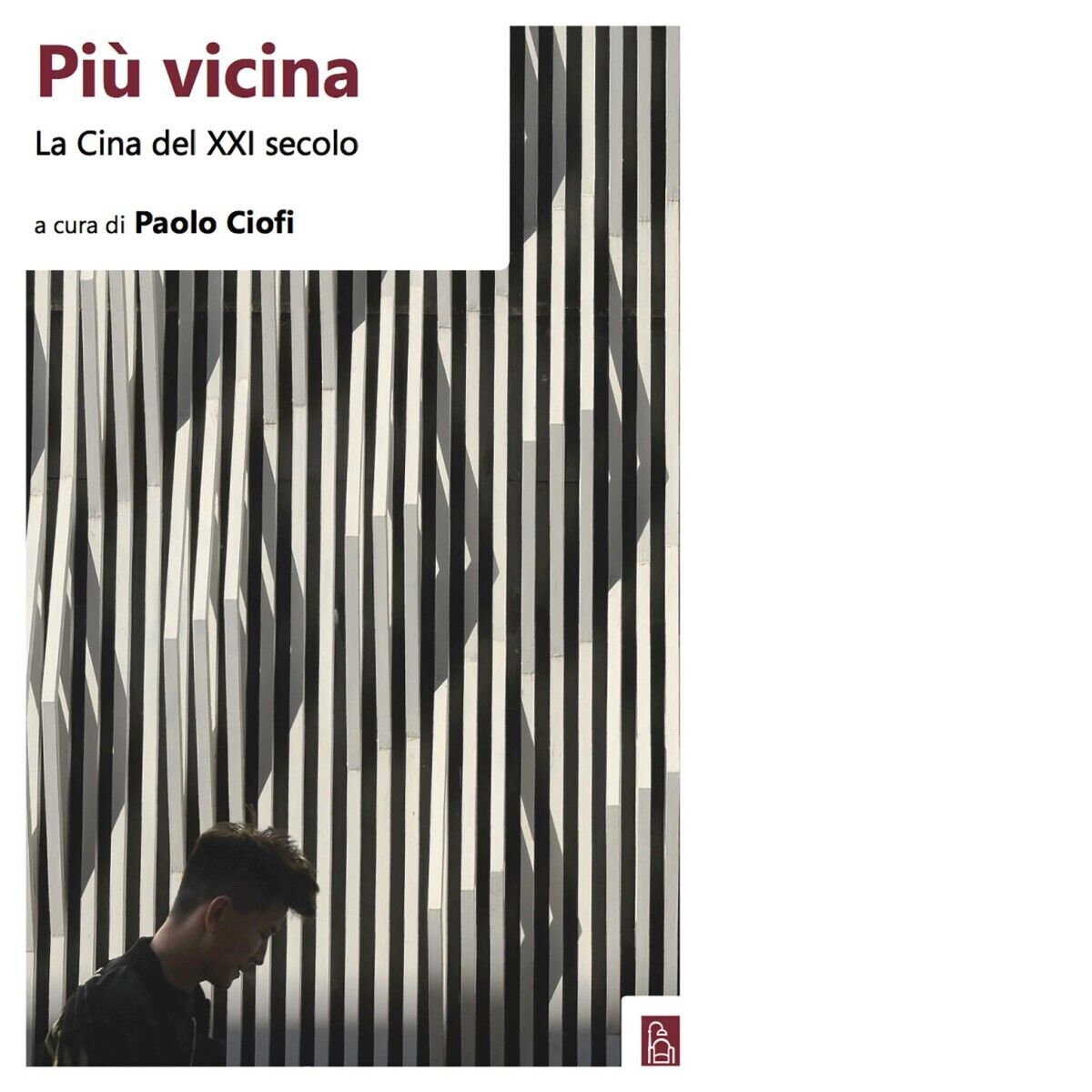 Più vicina. La Cina del XXI secolo di P. Ciofi, …