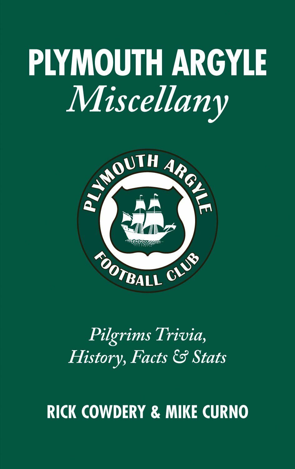 Plymouth Argyle Miscellany - Rick Cowdery - Pitch Publishing Ltd, …