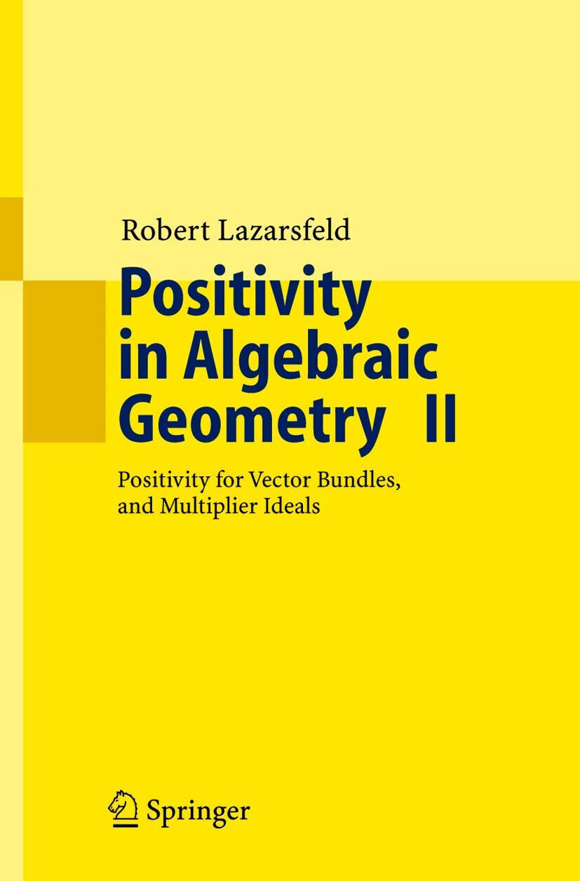 Positivity in Algebraic Geometry II - R. K. Lazarsfeld - …