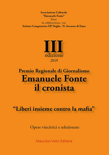 Premio regionale di giornalismo Emanuele Fonte il cronista. «Liberi insieme …