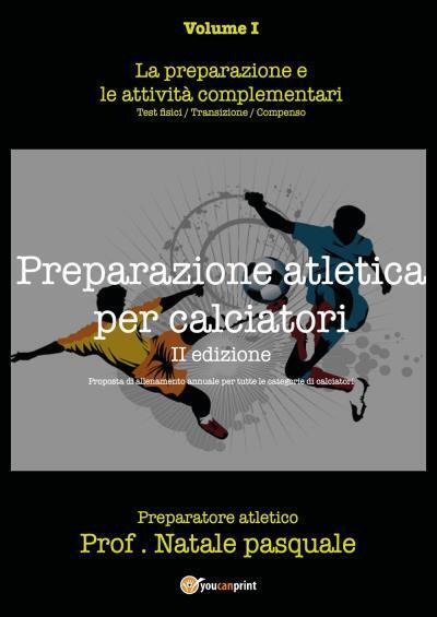 Preparazione atletica per calciatori - Volume I di Pasquale Natale, …