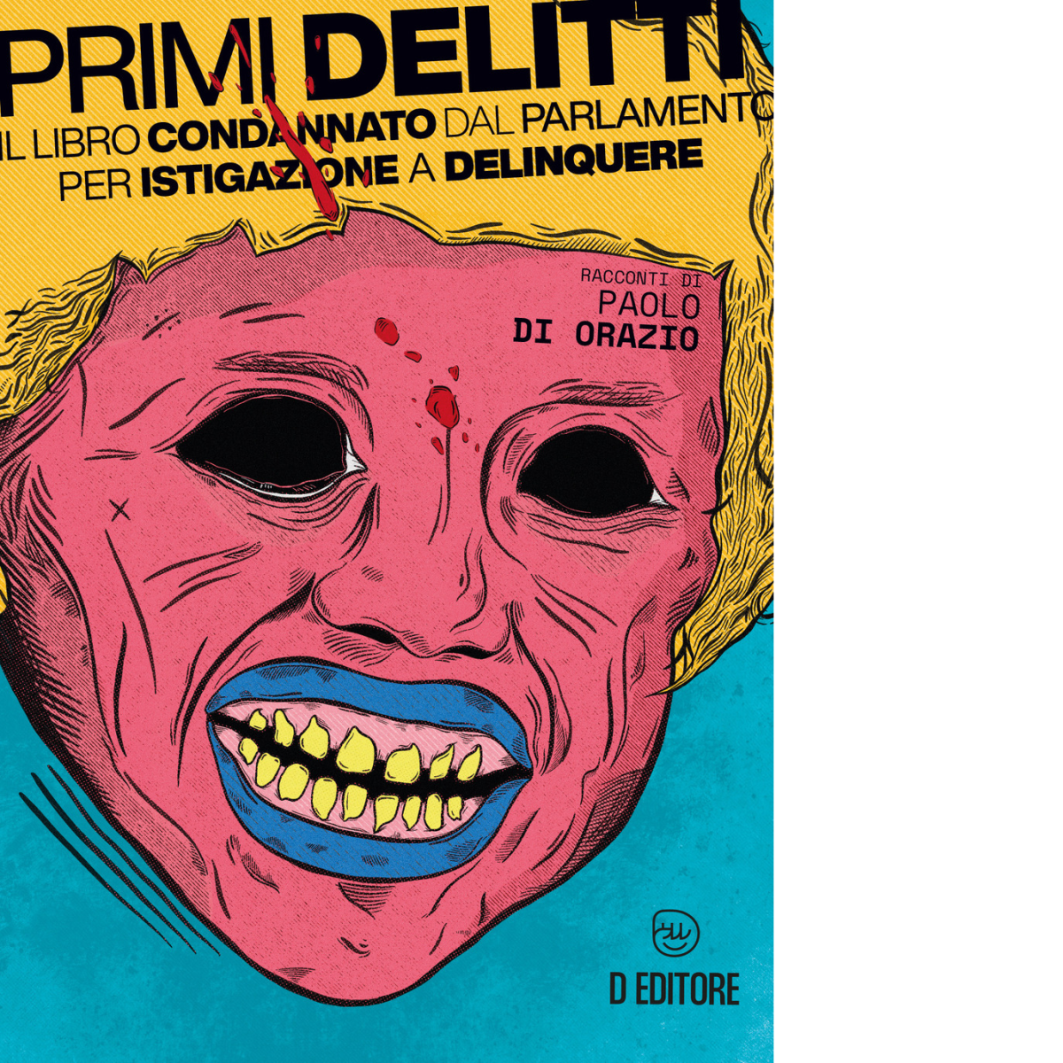 Primi delitti di Paolo Di Orazio - D Editore, 2022
