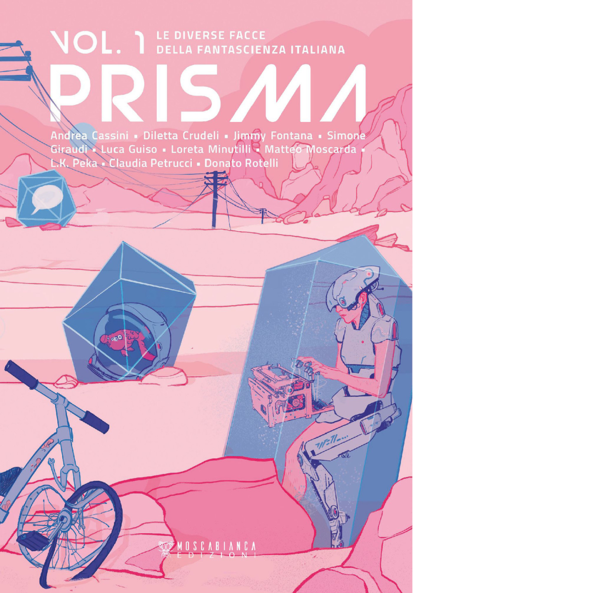 Prisma. Le diverse facce della fantascienza italiana vol.1 - Moscabianca, …