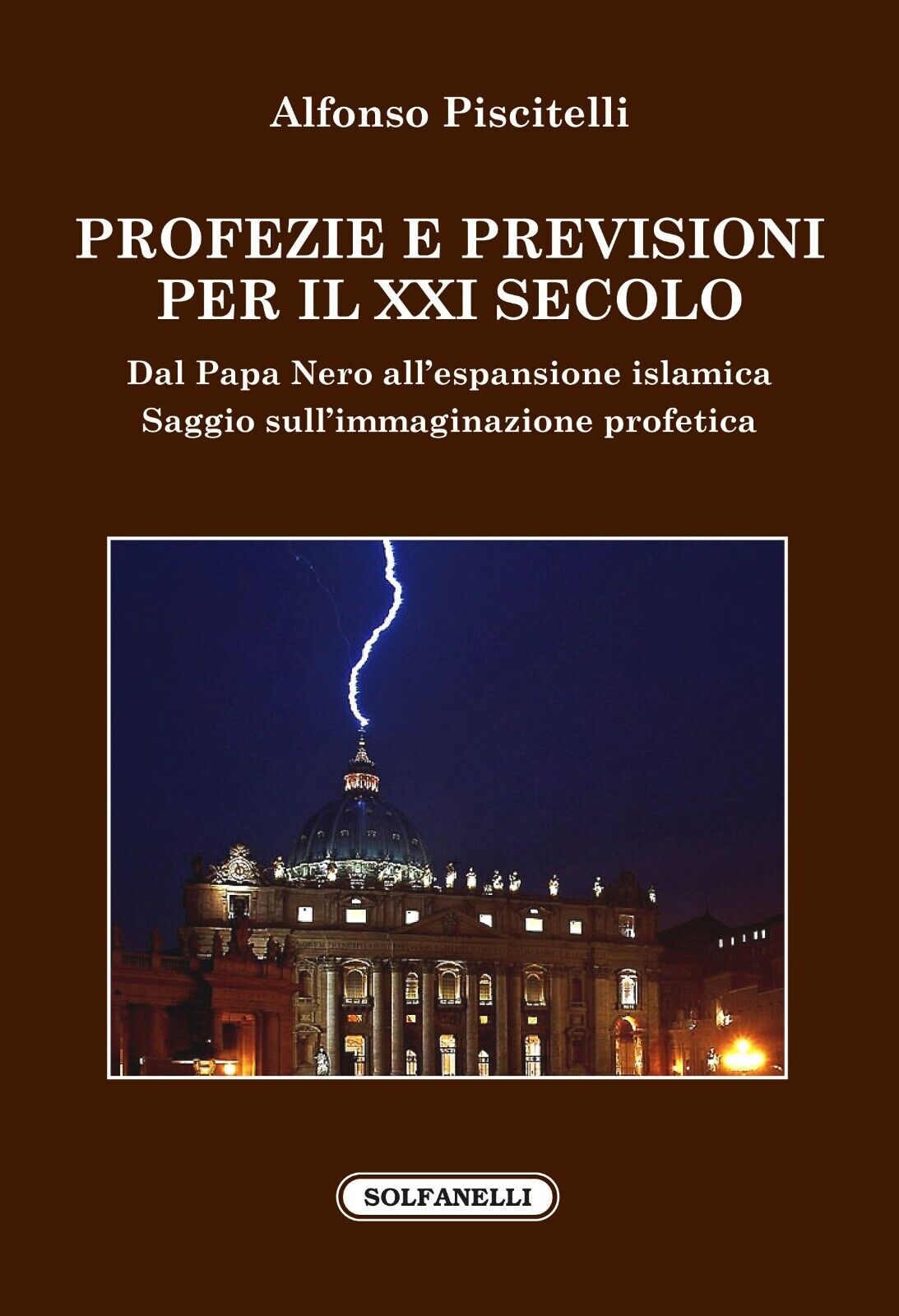 Profezie e previsioni per il XXI secolo. Dal Papa Nero …