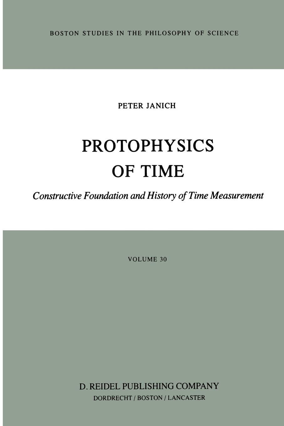 Protophysics of Time - P. Janich - Springer, 2013