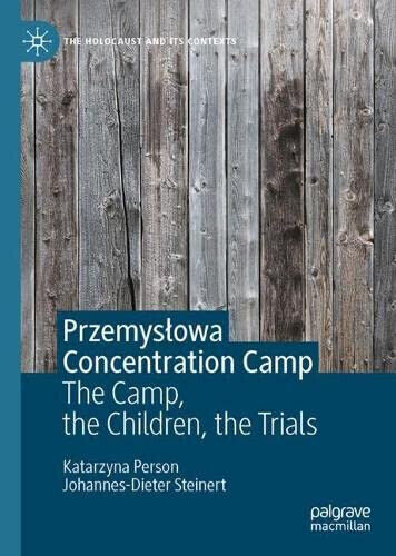 Przemyslowa Concentration Camp - Katarzyna Person, Johannes-Dieter Steinert
