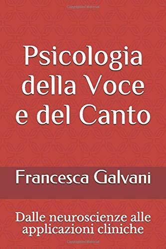 Psicologia Della Voce e Del Canto Dalle Neuroscienze Alle Applicazioni …