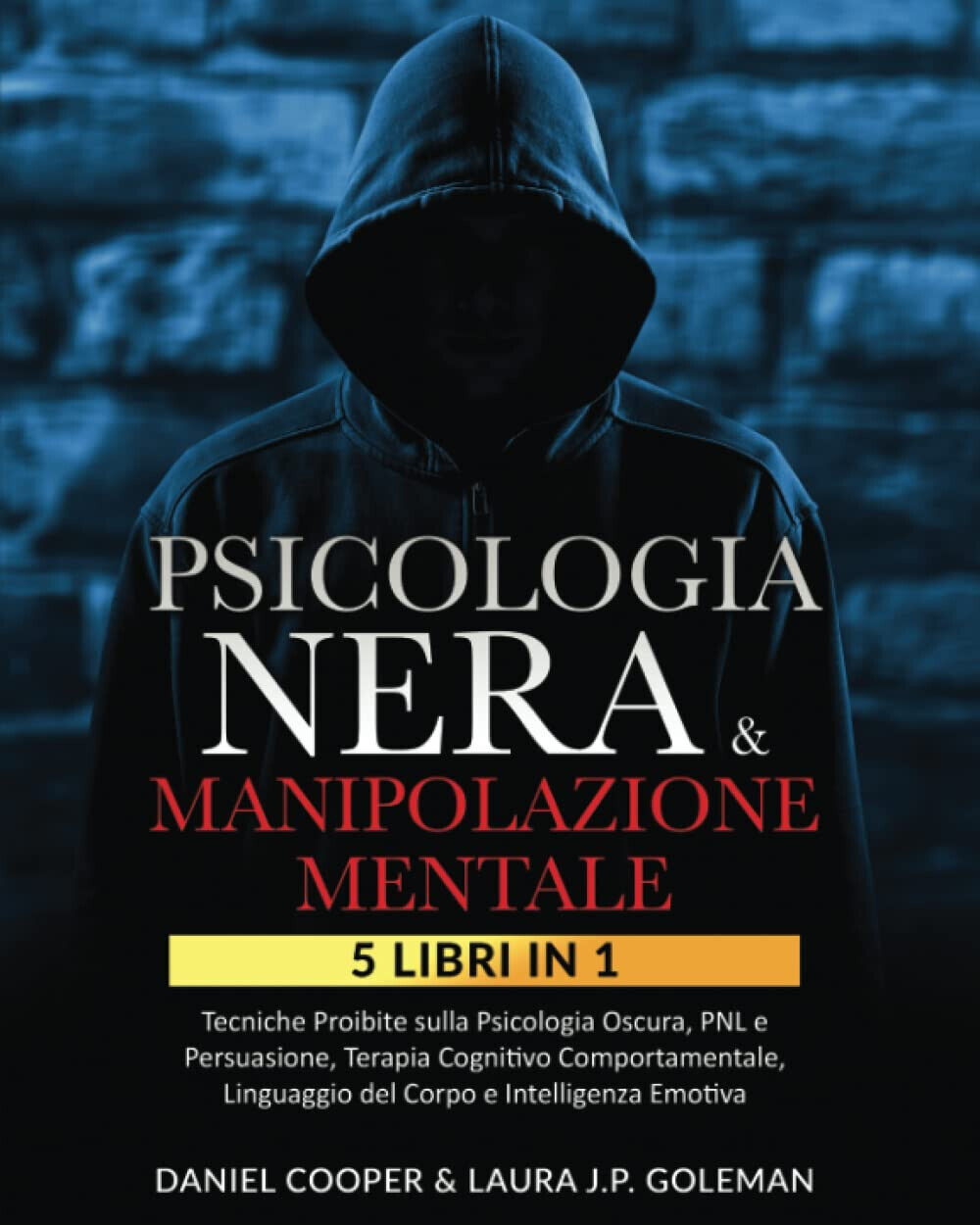 PSICOLOGIA NERA & MANIPOLAZIONE MENTALE: 5 libri in 1 - …