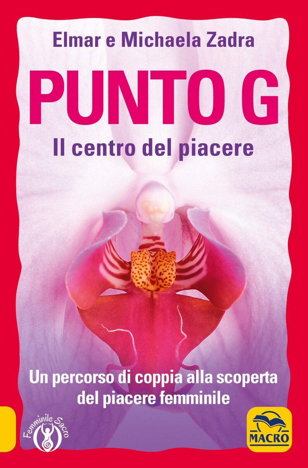 Punto G. Il centro del piacere. Un percorso di coppia …