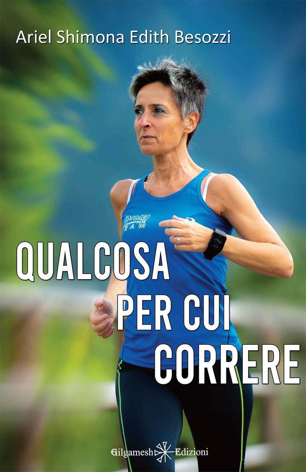 Qualcosa per cui correre: correre naturale - Ariel Shimona Edith …