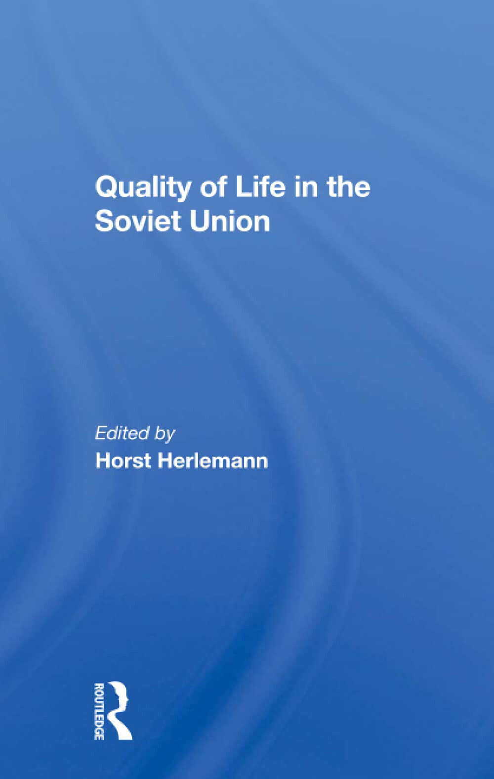 Quality Of Life In The Soviet Union - Horst Herlemann, …