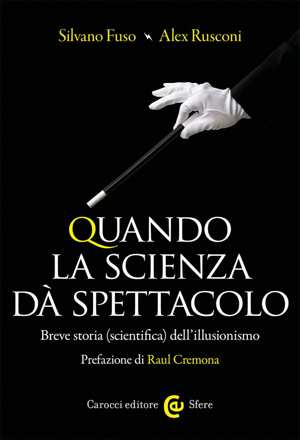 Quando la scienza dà spettacolo - Silvano Fuso, Alex Rusconi …