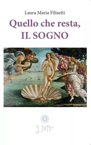 Quel che resta, IL SOGNO di Laura Maria Filisetti, 2022, …