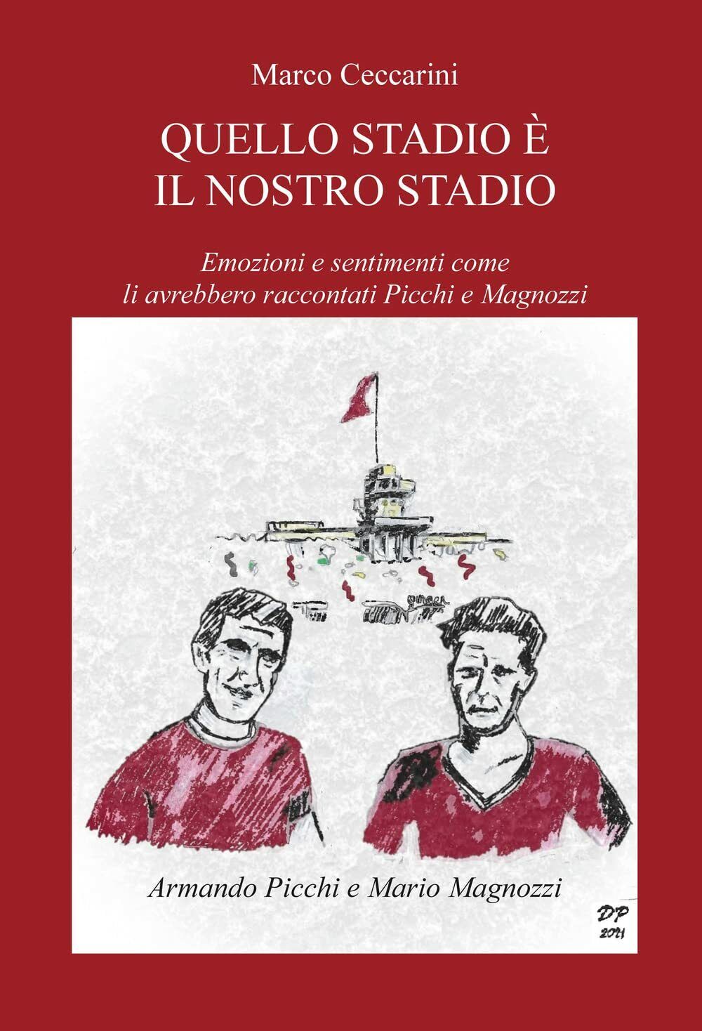 Quello stadio è il nostro stadio - Marco Ceccarini - …