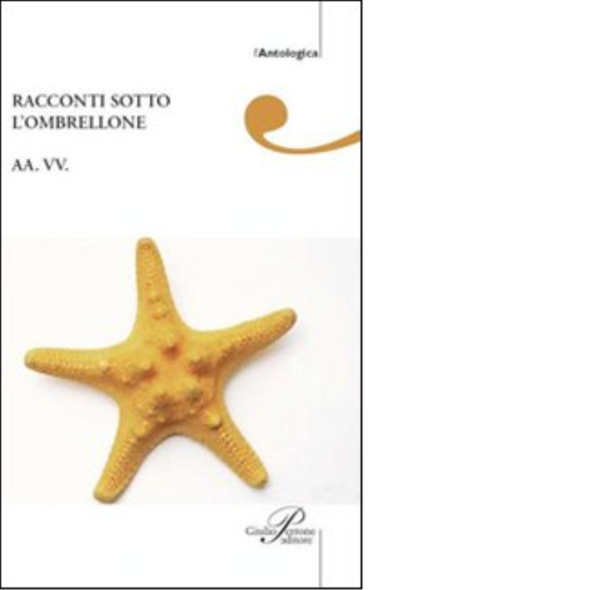 Racconti sotto l'ombrellone - AA.VV. - Perrone editore, 2008