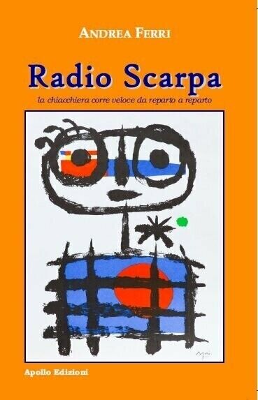 Radio Scarpa. La chiacchiera corre veloce da reparto a reparto. …