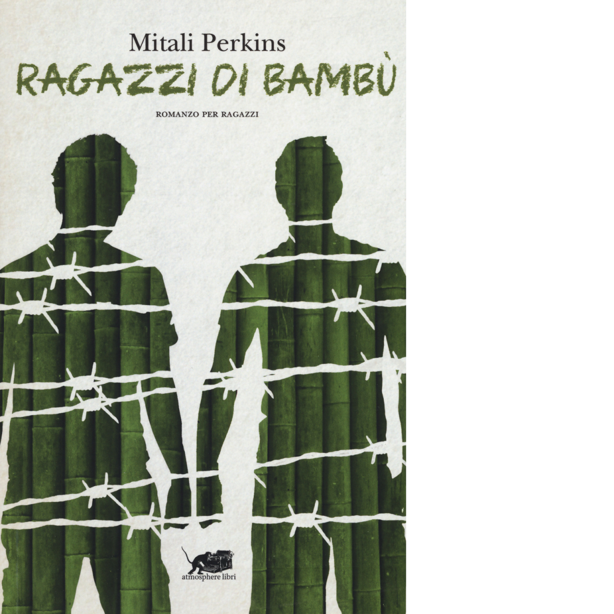 Ragazzi di bambù di Mitali Perkins, 2015, Atmosphere Libri