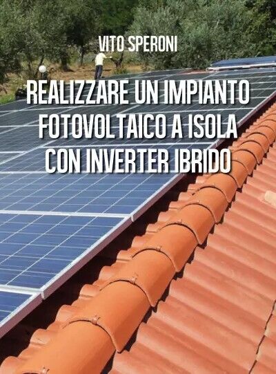 Realizzare un impianto fotovoltaico a isola con inverter ibrido di …