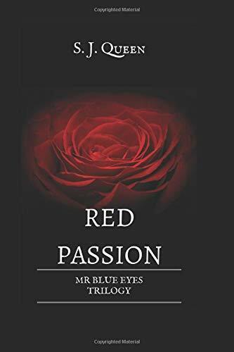 Red Passion- Mr Blue Eyes Trilogy di S. J. Queen, …