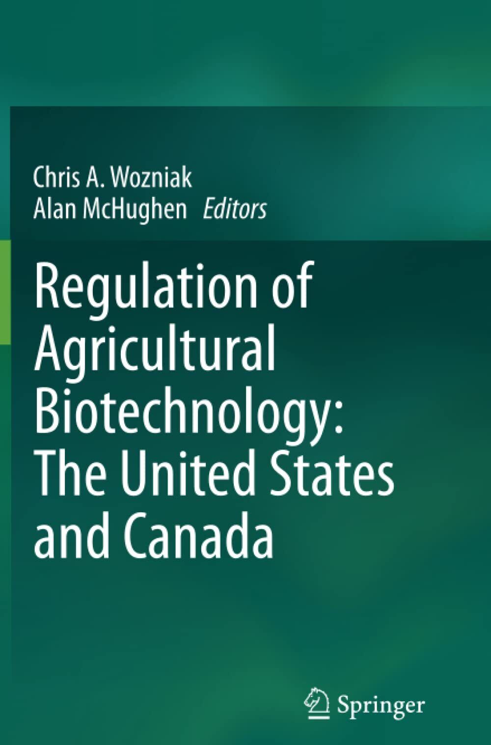Regulation of Agricultural Biotechnology - Chris A. Wozniak - Springer, …