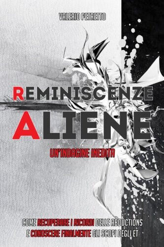 Reminiscenze Aliene - Mr Valerio Petretto - Createspace , 2017