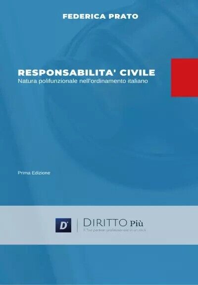 Responsabilità Civile, natura polifunzionale nell?ordinamento italiano di Feder