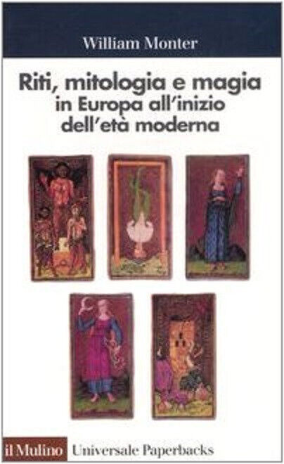 Riti, mitologia e magia in Europa all'inizio dell'età moderna - …