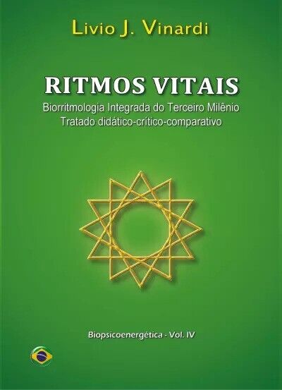 Ritmos Vitais ? Biorritmologia Integrada do Terceiro Milênio (Tratado didático-c