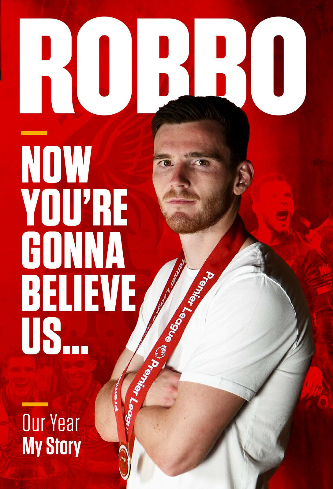 Robbo: Now You're Gonna Believe Us - Andy Robertson - …