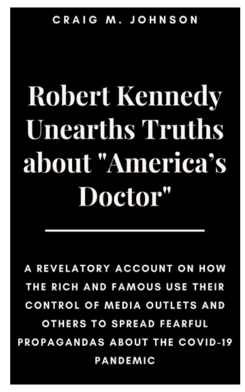 Robert Kennedy Unearths Truths about ?America?s Doctor?: A Revelatory Account …