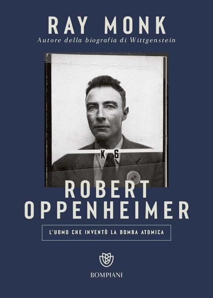 Robert Oppenheimer. L?uomo che inventò la bomba atomica di Ray …