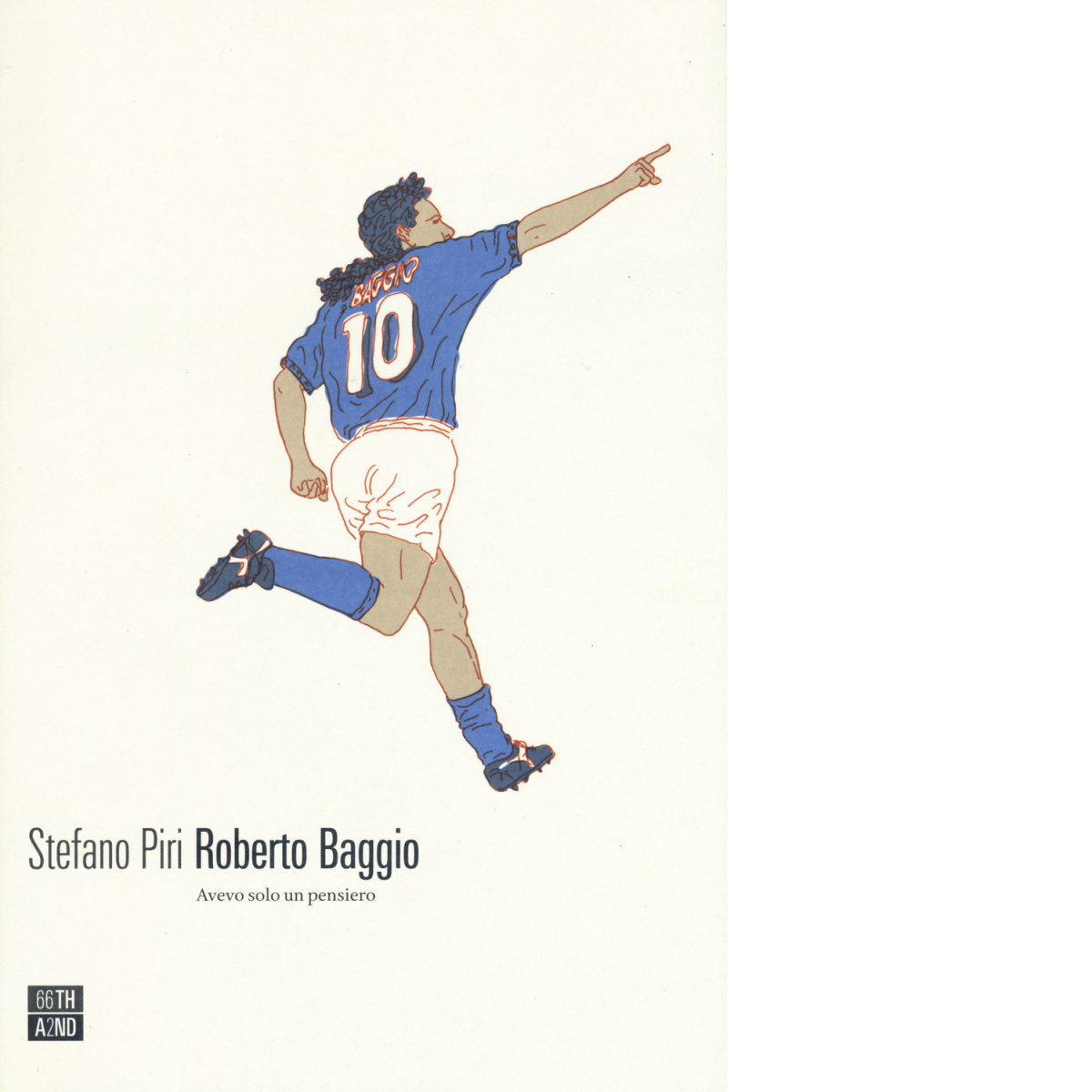 Roberto Baggio. Avevo solo un pensiero di Stefano Piri, 2020, …