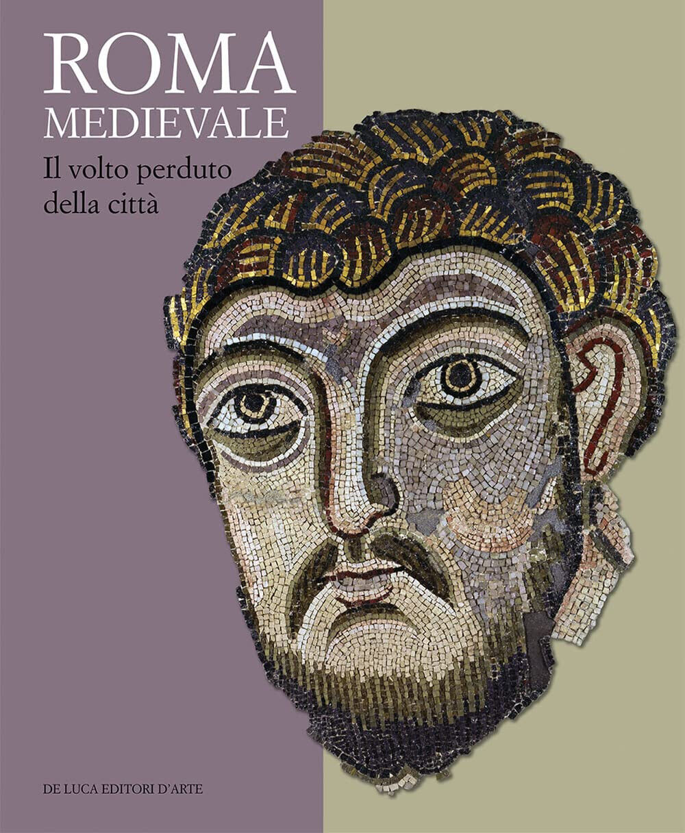 Roma medievale. Il volto perduto della città. Ediz. illustrata - …