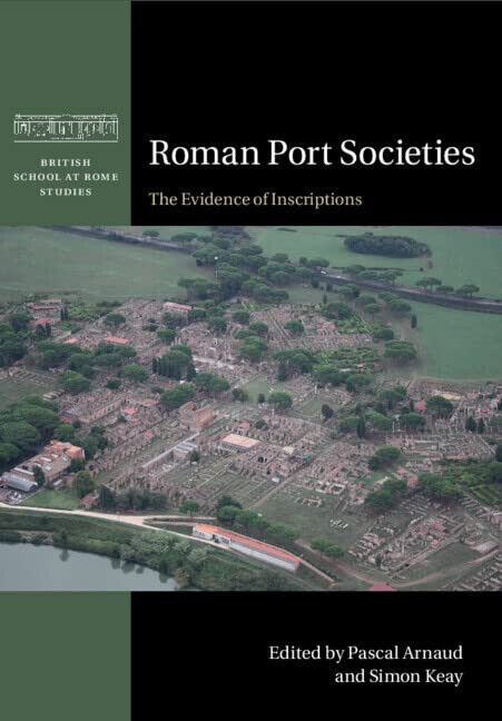 Roman Port Societies - Pascal Arnaud - Cambridge, 2022