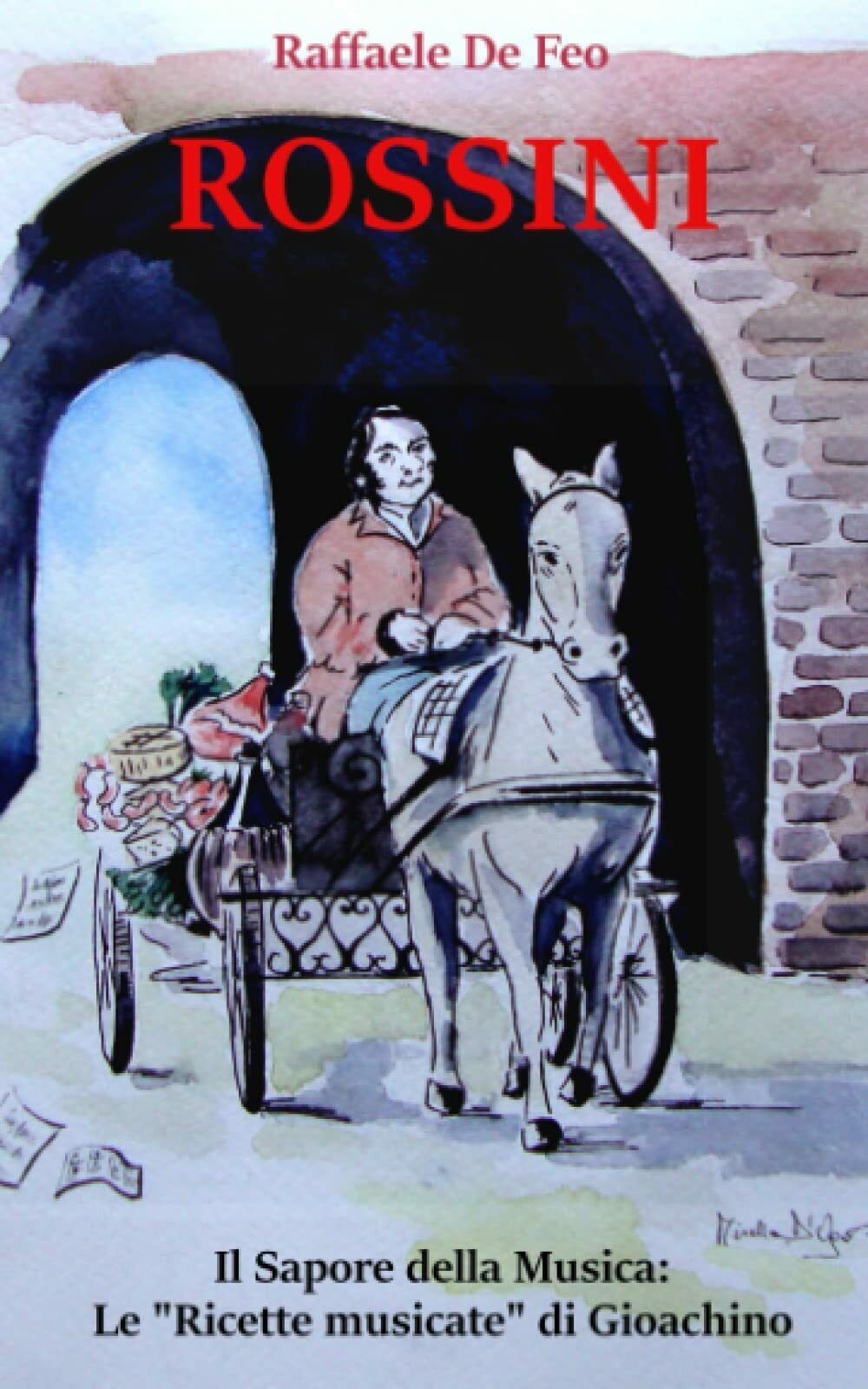 ROSSINI: Il Sapore della Musica: Le Ricette musicate di Gioachino …