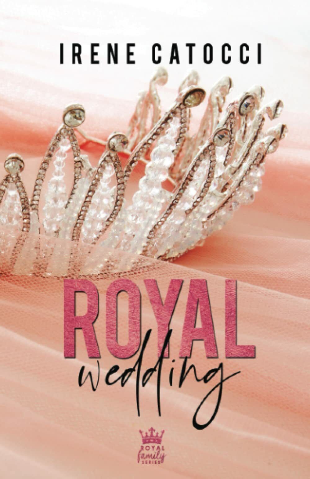 Royal Wedding: The Royal Family Series #1.5 di Irene Catocci, …