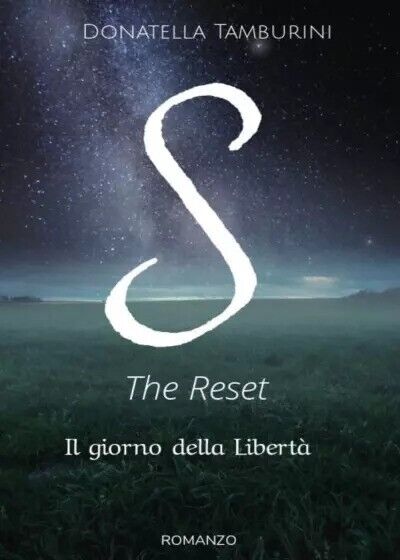 S the Reset - Il giorno della Libertà di Donatella …