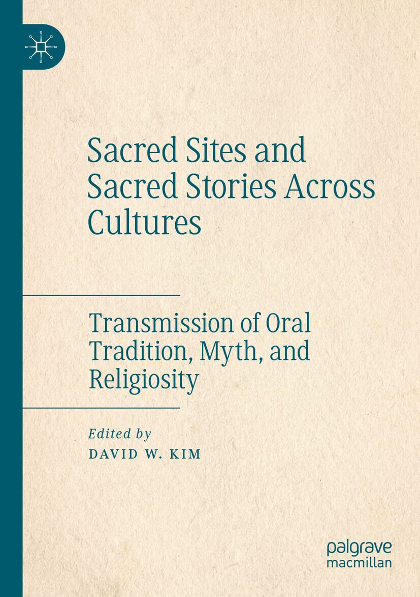 Sacred Sites and Sacred Stories Across Cultures - David W. …