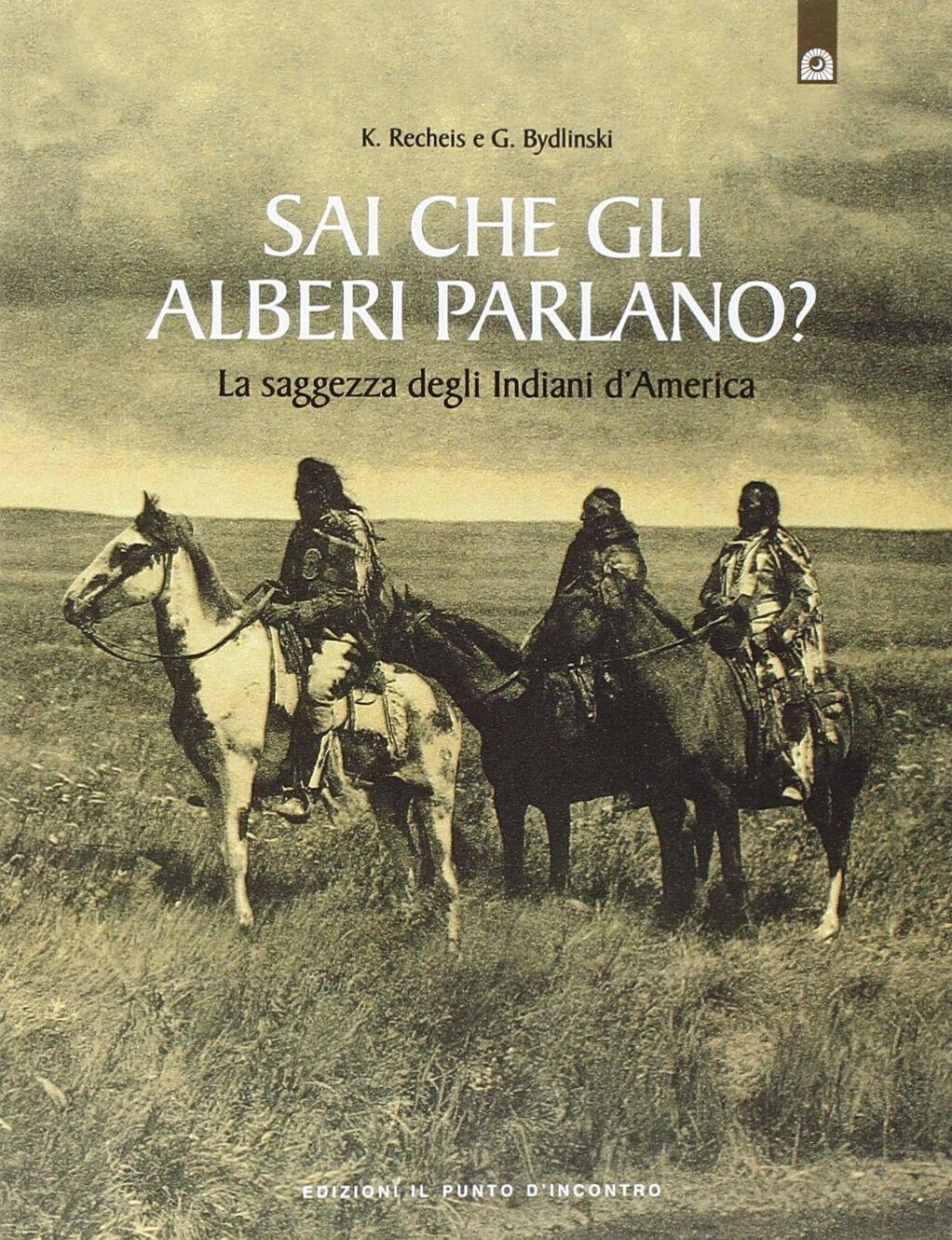 Sai che gli alberi parlano? La saggezza degli indiani d'America …