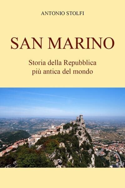 San Marino - Storia della Repubblica più antica del mondo …